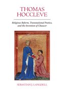 Cover for Thomas Hoccleve: Religious Reform, Transnational Poetics, and the Invention of Chaucer