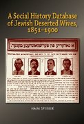 Cover for A Social History Database of East European Jewish Deserted Wives, 1851-1900
