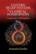 Cover for Eastern Belief Systems and Classical Homeopathy