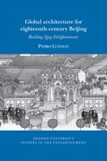 Cover for Global architecture for eighteenth-century Beijing