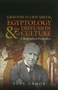 Cover for Grafton Elliot Smith, Egyptology &amp; the Diffusion of Culture