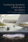 Cover for Contesting Symbolic Landscape in Jerusalem