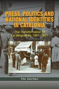 Cover for Press, Politics and National Identities in Catalonia