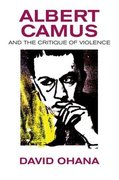 Cover for Albert Camus and the Critique of Violence
