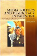 Cover for Media Politics and Democracy in Palestine