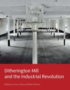 Cover for Ditherington Mill and the Industrial Revolution