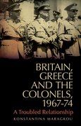 Cover for Britain, Greece and The Colonels, 1967-74