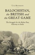 Cover for Balochistan, the British and the Great Game