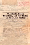 Cover for The Beats, Black Mountain, and New Modes in American Poetry