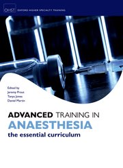 Advanced Training in Anaesthesia: The Essential Curiculum (2014) (PDF) Jeremy Prout, Tanya Jones, and Daniel Martin
