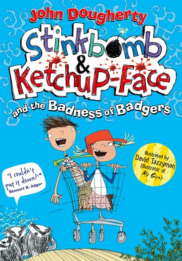 Stinkbomb  Ketchup-Face and the Badness of Badgers