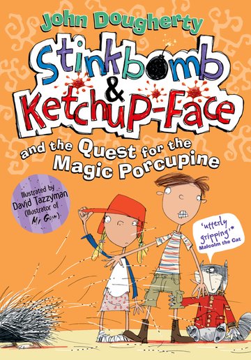 Stinkbomb  Ketchup-Face and the Quest for the Magic Porcupine