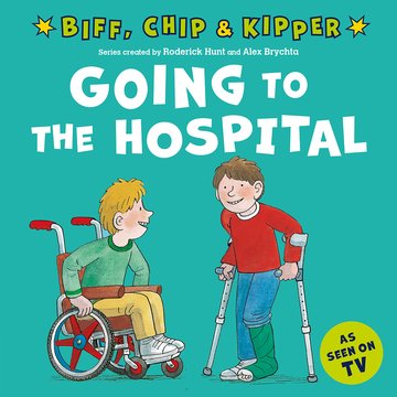 Going to the Hospital (First Experiences with Biff, Chip  Kipper)