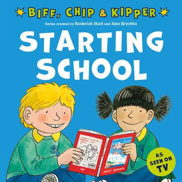 Starting School (First Experiences with Biff, Chip  Kipper)