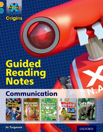 Project X Origins: Gold Book Band, Oxford Level 9: Communication: Guided reading notes