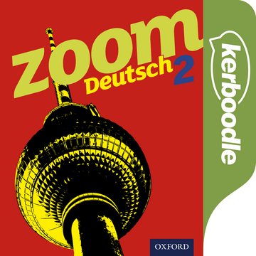 Zoom Deutsch 2 Kerboodle: Lessons, Resources  Assessment