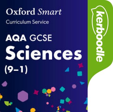 AQA GCSE Sciences (9-1) Kerboodle Lessons, Resources and Assessment