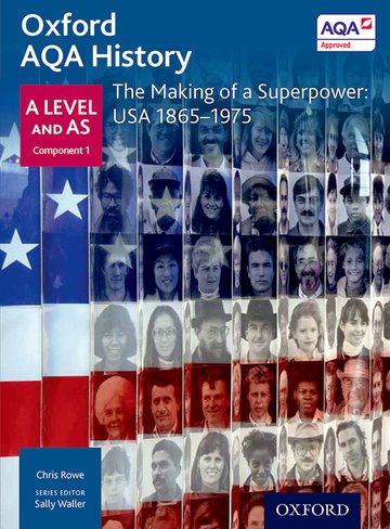 Oxford AQA History for A Level: The Making of a Superpower: USA 1865-1975