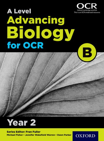 A Level Advancing Biology for OCR B: Year 2: Oxford
