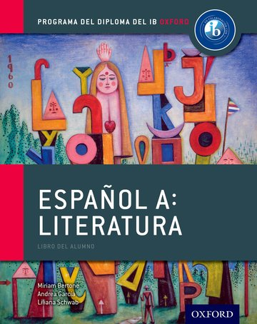 Programa del Diploma del IB Oxford: Español A: Literatura, Libro del  Alumno: Oxford University Press