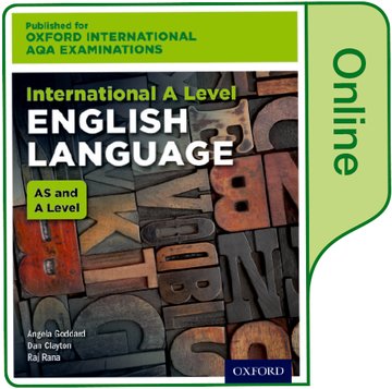 Oxford International AQA Examinations: International A Level English Language: Online Textbook