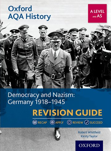 Oxford AQA History for A Level: Democracy and Nazism: Germany 1918-1945 Revision Guide