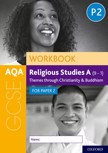 AQA GCSE Religious Studies A (9-1) Workbook: Themes through Christianity and Buddhism for Paper 2
