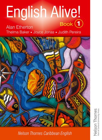 English Alive!: Book 1 Nelson Thornes Caribbean English: Oxford