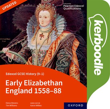 Edexcel GCSE History (9-1): Early Elizabethan England 1558-88 Kerboodle