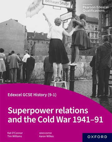 Edexcel GCSE History (9-1): Superpower relations and the Cold War 1941-91 Student Book