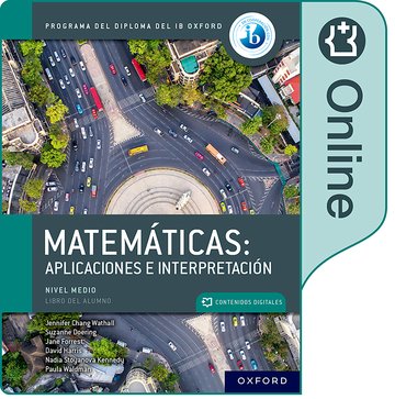 Matemticas IB: Aplicaciones e Interpretacin, Nivel Medio, Libro Digital Ampliado
