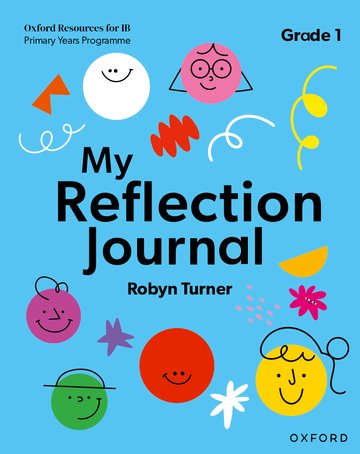 Oxford Resources for IB PYP: My Reflection Journal Grade 1