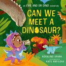 Evie and Dr Dino: Can We Meet a Dinosaur?