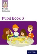 Nelson Grammar: Pupil Book 3 (Year 3/P4) Pack of 15