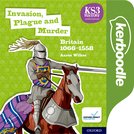 Key Stage 3 History by Aaron Wilkes: Invasion, Plague and Murder: Britain 1066-1558 Kerboodle Book