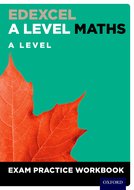 Maths A Level Exam Practice Workbook (Edexcel A Level Maths)