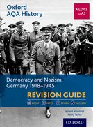 Democracy and Nazism: Germany 1918-1945 Revision Guide (Oxford AQA History for A Level)