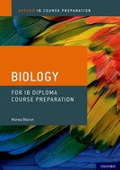 Oxford IB Course Preparation: Oxford IB Diploma Programme: IB Course Preparation Biology Student Book: Oxford University Press Oxford IB Course Preparation: Oxford IB Diploma Programme: IB Course Preparation Biology Student Book: Oxford University Press