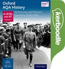 Oxford AQA History for A Level: Democracy and Nazism: Germany 1918-1945 Kerboodle Book