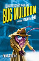 Bug Muldoon and the Garden of Fear
