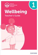 Oxford International Primary Wellbeing: Teacher's Guide 1