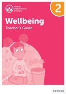 Oxford International Primary Wellbeing: Teacher's Guide 2