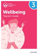 Oxford International Primary Wellbeing: Teacher's Guide 3
