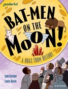 Readerful Independent Library: Oxford Reading Level 20: Bat-men on the Moon!: A Hoax from History
