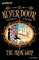 Readerful Independent Library: Oxford Reading Level 20: The Never Door  The Iron Ship