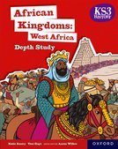 KS3 History Depth Study: African Kingdoms: West Africa Student Book