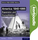 Oxford AQA GCSE History (9-1): America 1840-1895: Expansion and Consolidation Kerboodle Digital Book