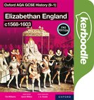 Oxford AQA GCSE History (9-1): Elizabethan England c1568-1603 Kerboodle Digital Book Second Edition