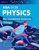 Oxford Smart AQA GCSE Sciences: Physics for Combined Science (Trilogy) Student Book