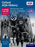 Oxford AQA History for A Level: Democracy and Nazism: Germany 1918-1945 Student Book Second Edition